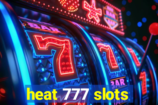 heat 777 slots